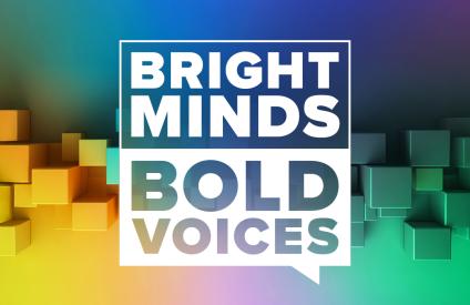 Bright Minds Bold Voices